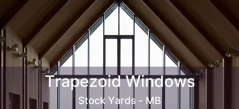  Trapezoid Windows Stock Yards - MB