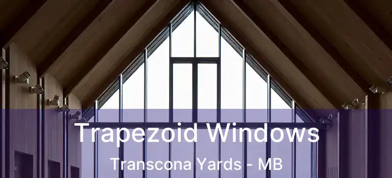  Trapezoid Windows Transcona Yards - MB