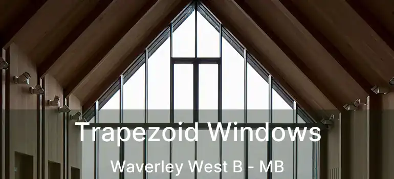  Trapezoid Windows Waverley West B - MB