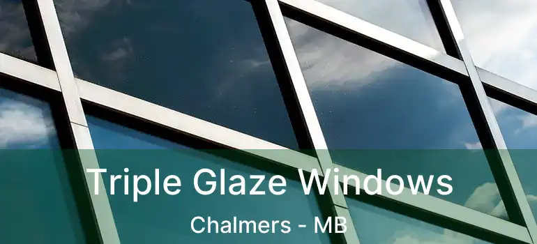  Triple Glaze Windows Chalmers - MB