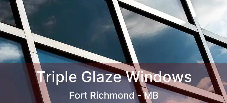  Triple Glaze Windows Fort Richmond - MB