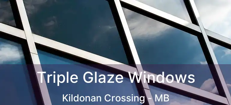  Triple Glaze Windows Kildonan Crossing - MB