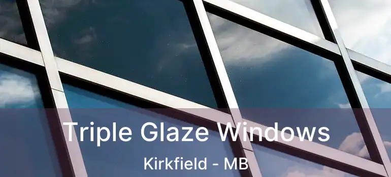  Triple Glaze Windows Kirkfield - MB