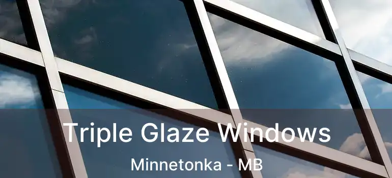  Triple Glaze Windows Minnetonka - MB