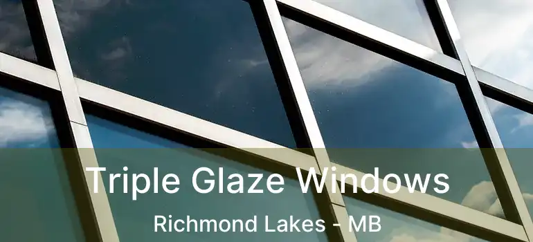  Triple Glaze Windows Richmond Lakes - MB