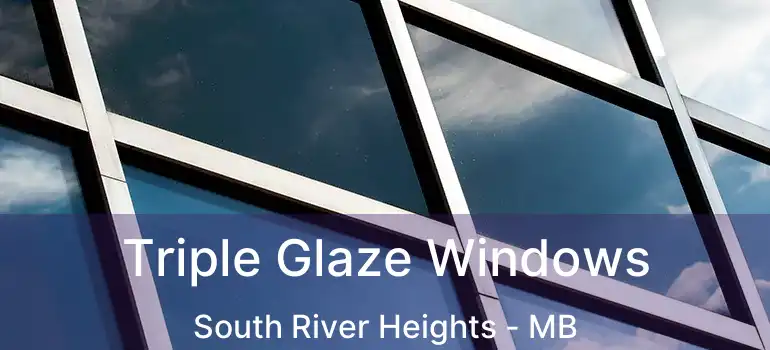  Triple Glaze Windows South River Heights - MB