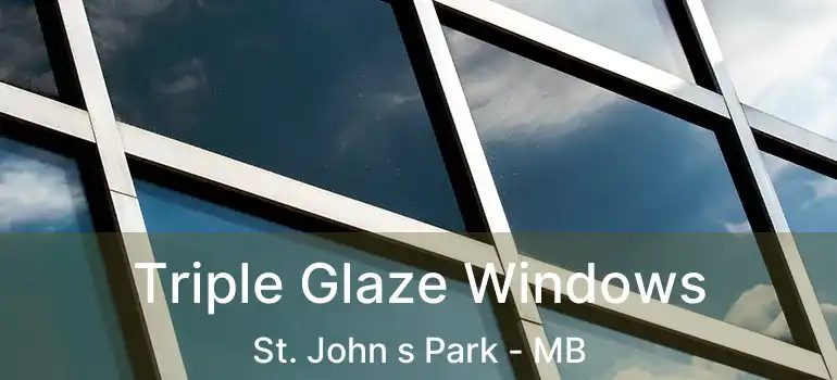  Triple Glaze Windows St. John s Park - MB