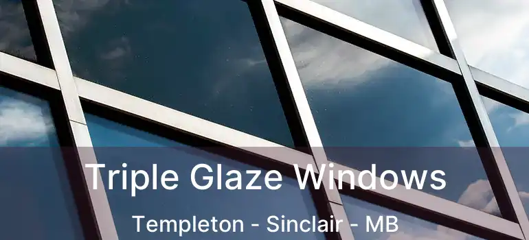  Triple Glaze Windows Templeton - Sinclair - MB