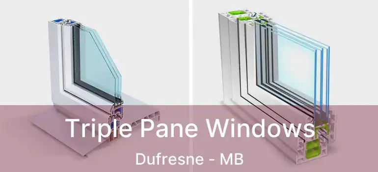 Triple Pane Windows Dufresne - MB