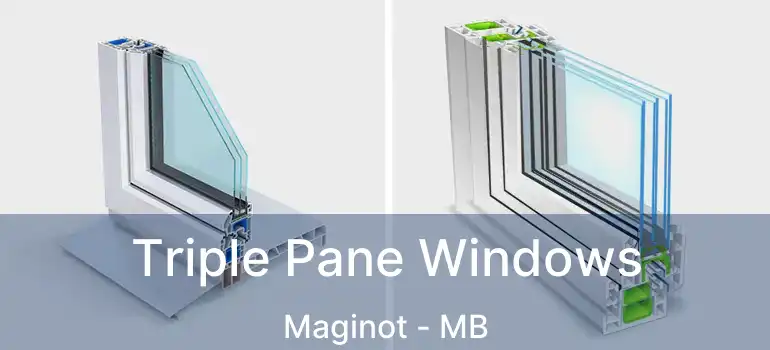  Triple Pane Windows Maginot - MB
