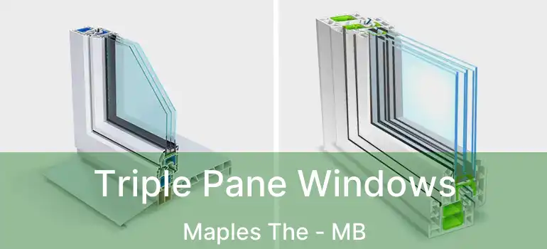  Triple Pane Windows Maples The - MB