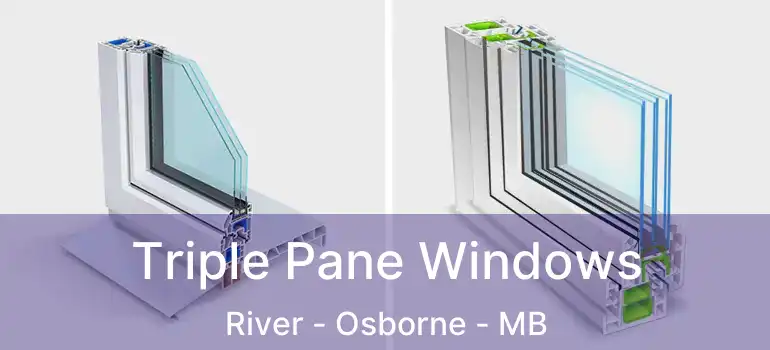  Triple Pane Windows River - Osborne - MB