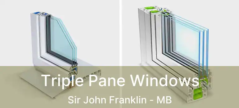  Triple Pane Windows Sir John Franklin - MB