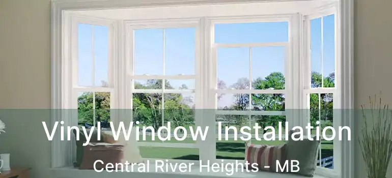  Vinyl Window Installation Central River Heights - MB
