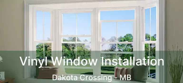  Vinyl Window Installation Dakota Crossing - MB
