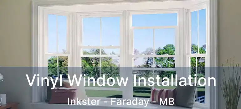  Vinyl Window Installation Inkster - Faraday - MB