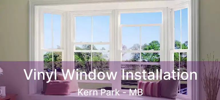  Vinyl Window Installation Kern Park - MB