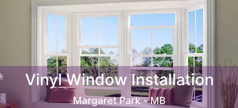 Vinyl Window Installation Margaret Park - MB