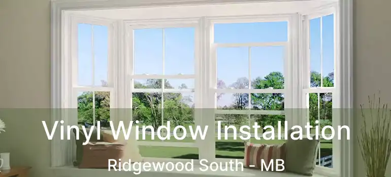  Vinyl Window Installation Ridgewood South - MB