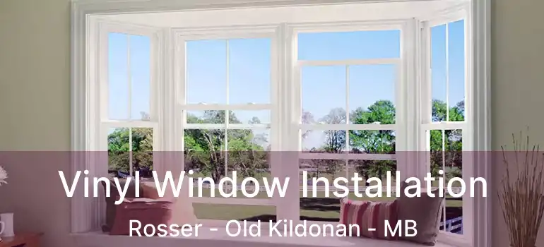  Vinyl Window Installation Rosser - Old Kildonan - MB