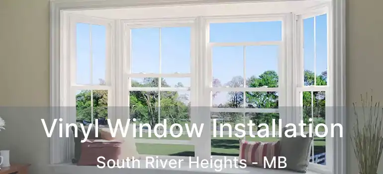  Vinyl Window Installation South River Heights - MB