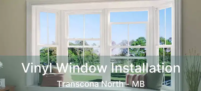  Vinyl Window Installation Transcona North - MB