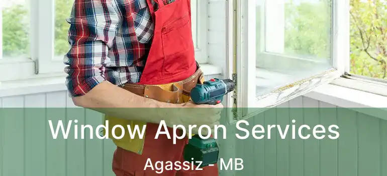  Window Apron Services Agassiz - MB