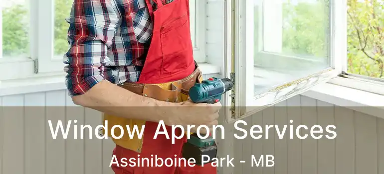  Window Apron Services Assiniboine Park - MB