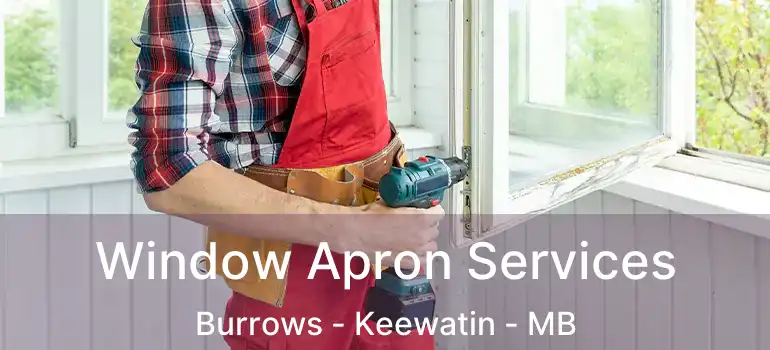  Window Apron Services Burrows - Keewatin - MB