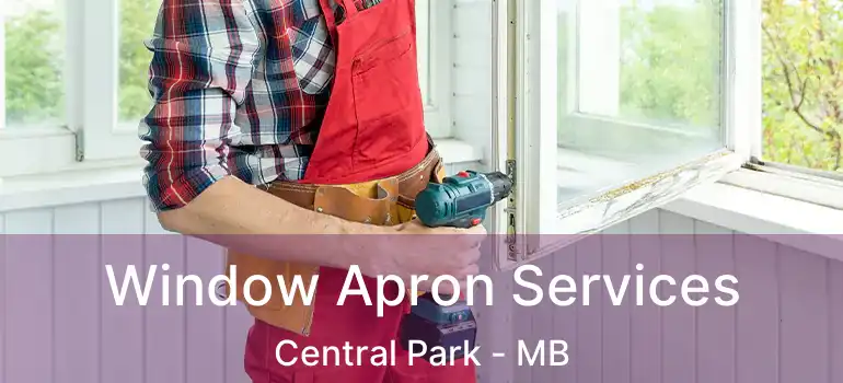  Window Apron Services Central Park - MB