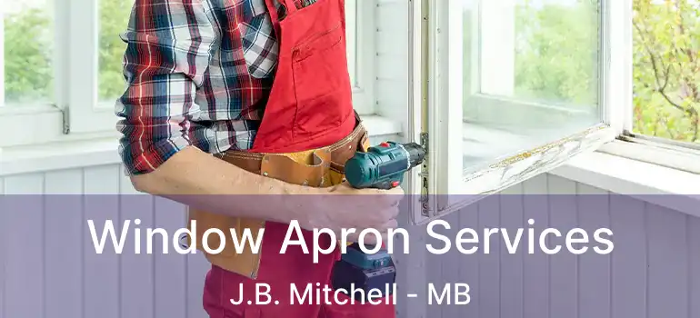  Window Apron Services J.B. Mitchell - MB