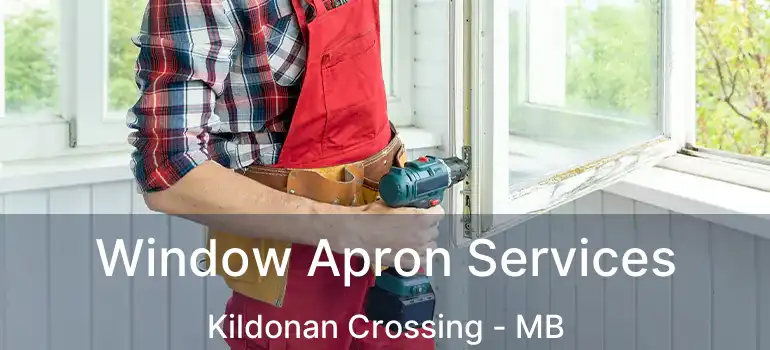  Window Apron Services Kildonan Crossing - MB