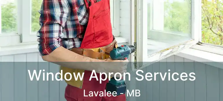  Window Apron Services Lavalee - MB
