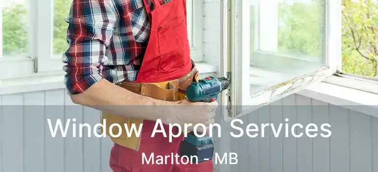  Window Apron Services Marlton - MB