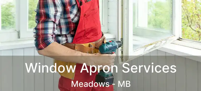  Window Apron Services Meadows - MB