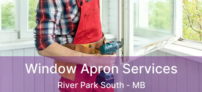  Window Apron Services River Park South - MB