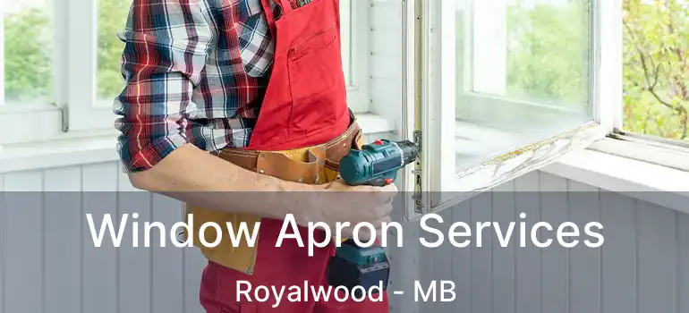  Window Apron Services Royalwood - MB
