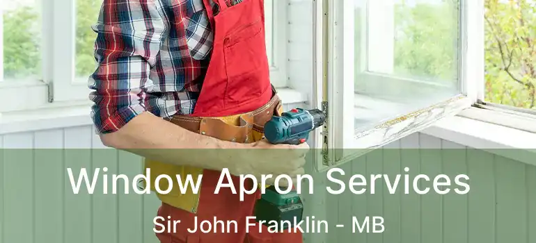  Window Apron Services Sir John Franklin - MB