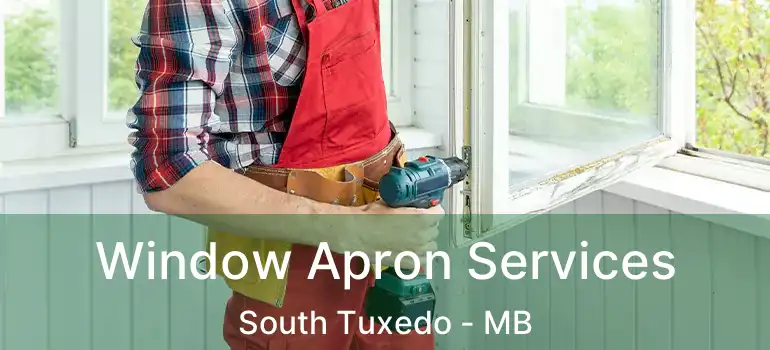  Window Apron Services South Tuxedo - MB