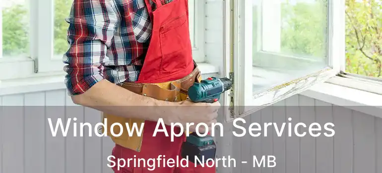  Window Apron Services Springfield North - MB