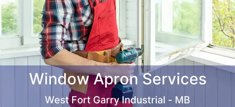  Window Apron Services West Fort Garry Industrial - MB