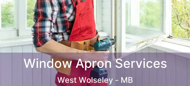  Window Apron Services West Wolseley - MB