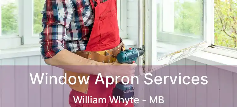  Window Apron Services William Whyte - MB