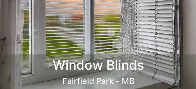  Window Blinds Fairfield Park - MB