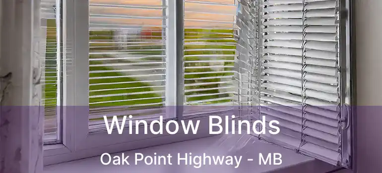  Window Blinds Oak Point Highway - MB
