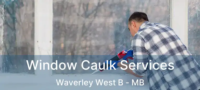  Window Caulk Services Waverley West B - MB