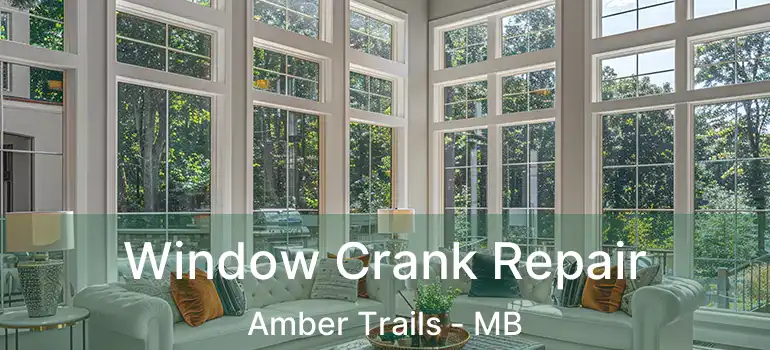  Window Crank Repair Amber Trails - MB