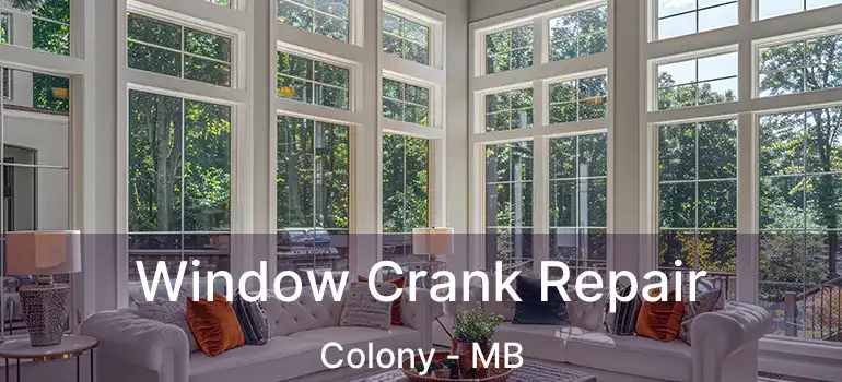  Window Crank Repair Colony - MB