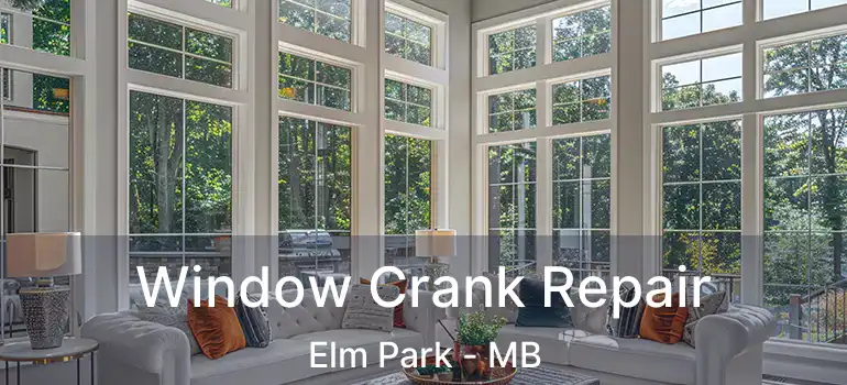  Window Crank Repair Elm Park - MB