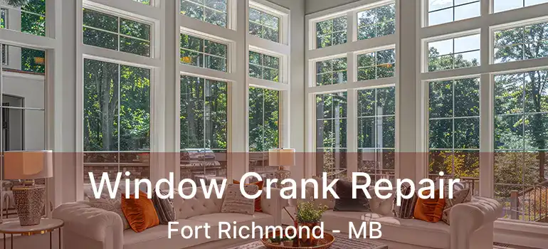  Window Crank Repair Fort Richmond - MB